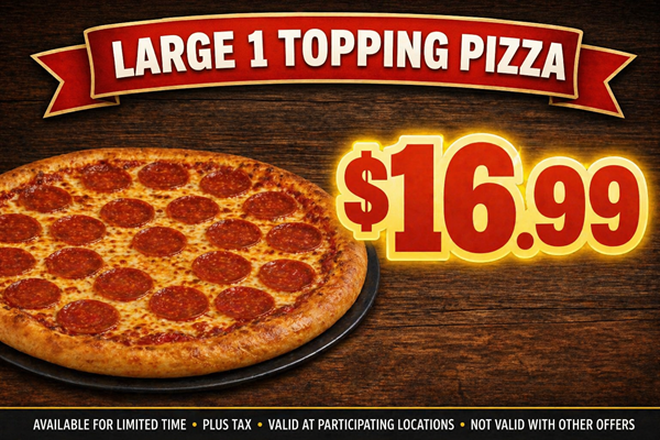 Large Pizza 1 Topping 16.99